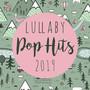 Lullaby Pop Hits 2019 (Instrumental)