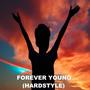 FOREVER YOUNG (HARDSTYLE)