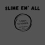 Slime Em' All (Explicit)