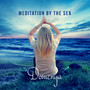 Meditation by the Sea: Relaxing Ocean Waves & Female Voice for Meditation, Music to Relieve Stress, Anxiety and Free Your Mind