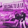 Welcome to La La (feat. Morgan Hernandez & DJ Cisco) [Explicit]