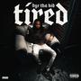 Tired (Explicit)