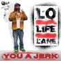 YOU A JERK! (Explicit)