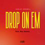 Drop On Em