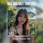 Mãi Mãi Một Tình Yêu (Deep House)