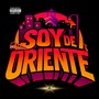 Soy De Oriente (Explicit)