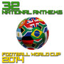 32 National Anthems Football World Cup 2014