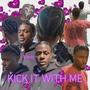 Kick It With Me (Explicit)