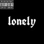 Lonely (Explicit)