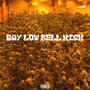 Buy Low Sell High (Explicit)
