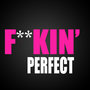 F**kin Perfect(in the style of Pink)