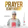 PRAYER IS MY HOBBY