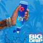 Big Drip (Explicit)