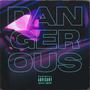 Dangerous (Explicit)