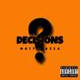 Decisions (feat. Azza Music) [Explicit]