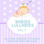 Babies Lullabies - Soothing Versions of Famous Songs for Rest and Sleep, Vol. 7
