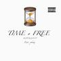 TIME A'INT FREE (feat. phaüx) [Explicit]