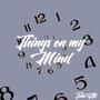 Things on my Mind