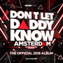 Dont Let Daddy Know - Amsterdam (The Official 2018 Album)