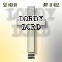 LORDY LORD (feat. Envy Da Boss) [Explicit]