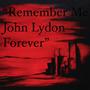 Remember Me John Lydon Forever (Explicit)