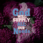 God Will Supply All Our Needs