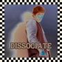 DISSOCIATE