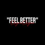 Feel Better (Explicit)