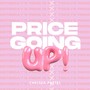 Price Going Up (Explicit)