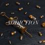 ADDICTION (Explicit)