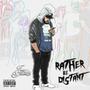 Rather Be Distant (Explicit)