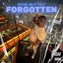 Gone but not Forgotten (Explicit)
