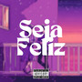 Seja Feliz (Explicit)