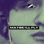 Maybe I'll Fly