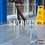 Slippin (Explicit)