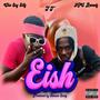 Eish (feat. AGS Remedy) [Explicit]