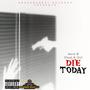 Die Today (feat. K-Oz) [Explicit]