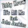 It's all me (feat. John Jenkins) [Explicit]