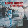 Love Dont Live Here (Explicit)