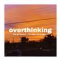 Overthinking