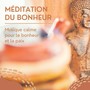 Méditation du bonheur - Musique calme pour le bonheur et la paix, meditation et contemplation de la vie