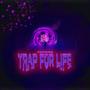 Trap For Life (Explicit)