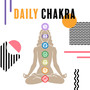 Daily Chakra: Perfect Music for Deep Meditation and Yoga Exercises, New Age Sounds for Relaxation