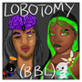 Lobotomy (Bbl) [Explicit]