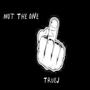 Not The One (Explicit)