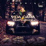 Vida Cara (Explicit)