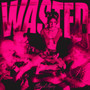 Wasted (Explicit)