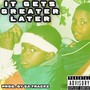 It Gets Greater Later (Explicit)