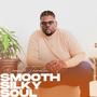 Smooth Silky Soul (Explicit)