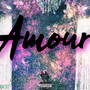 AMOUR (Explicit)